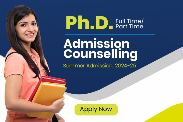 Ph.D. (Full-Time \ Part-Time) Admission Counselling, Summer Admission, Session 2024-25